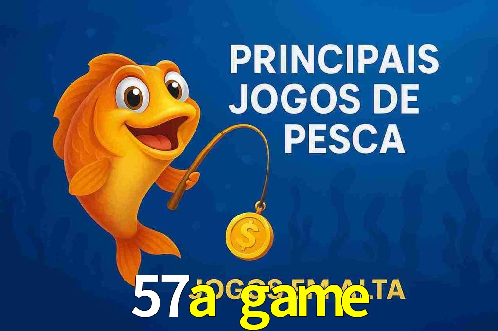 Pesca no 57a game